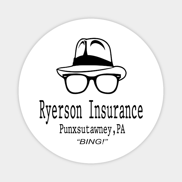 Ryerson Insurance – Groundhog Day Movie Quote Magnet by asheribtllo